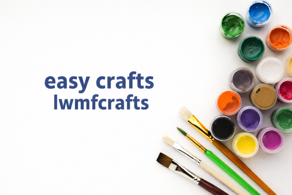 easy crafts lwmfcrafts